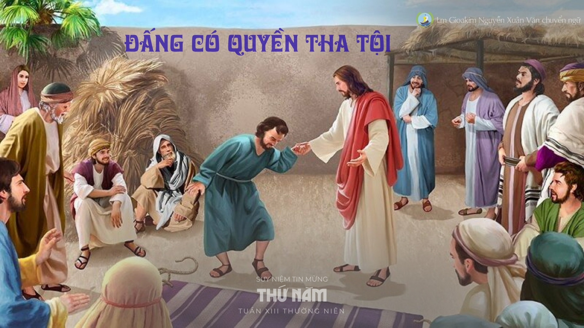 Lời ban Sự sống: Đấng có quyền tha tội_Thứ Năm tuần XIII _ Mùa Thường niên